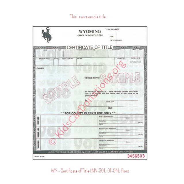 This is an Example of Wyoming Certificate of Title (MV-301, 01-04) Front View | Kids Car Donations